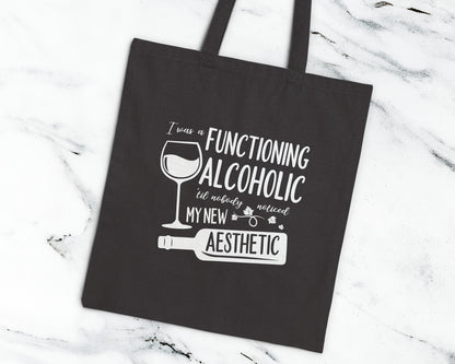I was a functioning alcoholic 'til nobody noticed my new aesthetic cotton canvas tote bag