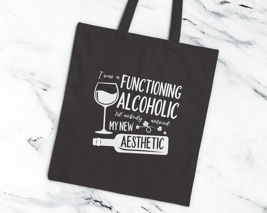 I was a functioning alcoholic 'til nobody noticed my new aesthetic cotton canvas tote bag