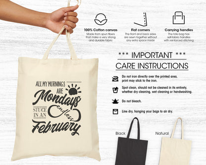 All my mornings are Mondays stuck in an endless February cotton canvas tote bag