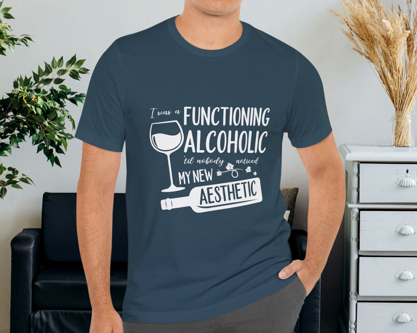 I was a functioning alcoholic 'til nobody noticed my new aesthetic unisex jersey short sleeve t-shirt