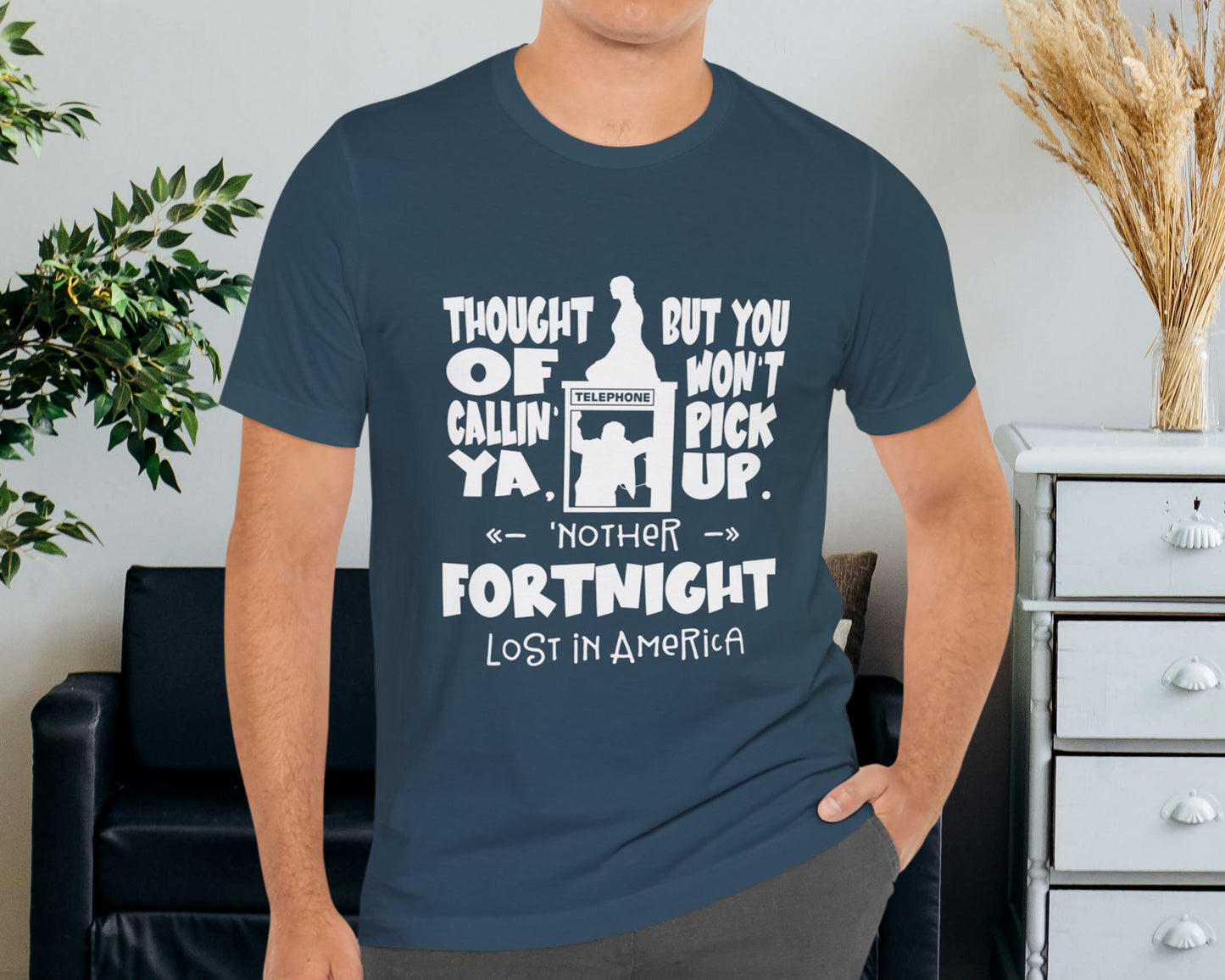 Thought of callin' ya, but you won't pick up, 'nother fortnight lost in America unisex jersey short sleeve t-shirt