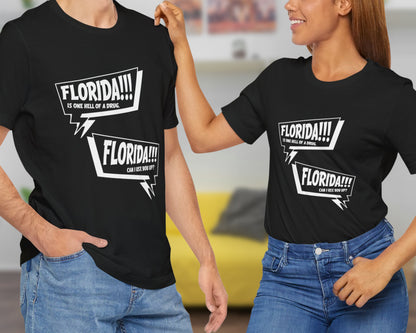 Florida is one hell of a drug, Florida can I use you up? unisex jersey short sleeve t-shirt