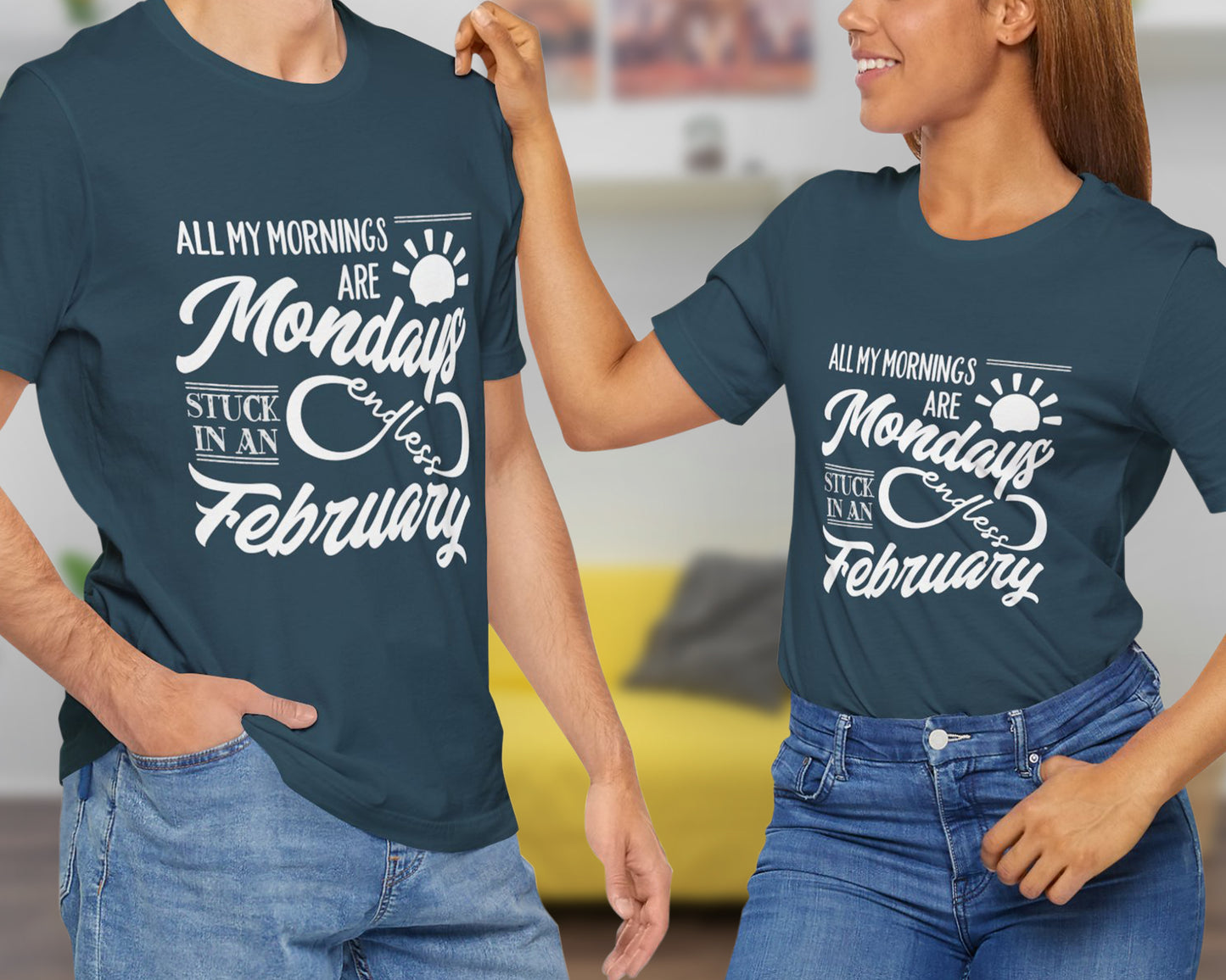 All my mornings are Mondays stuck in an endless February unisex jersey short sleeve t-shirt