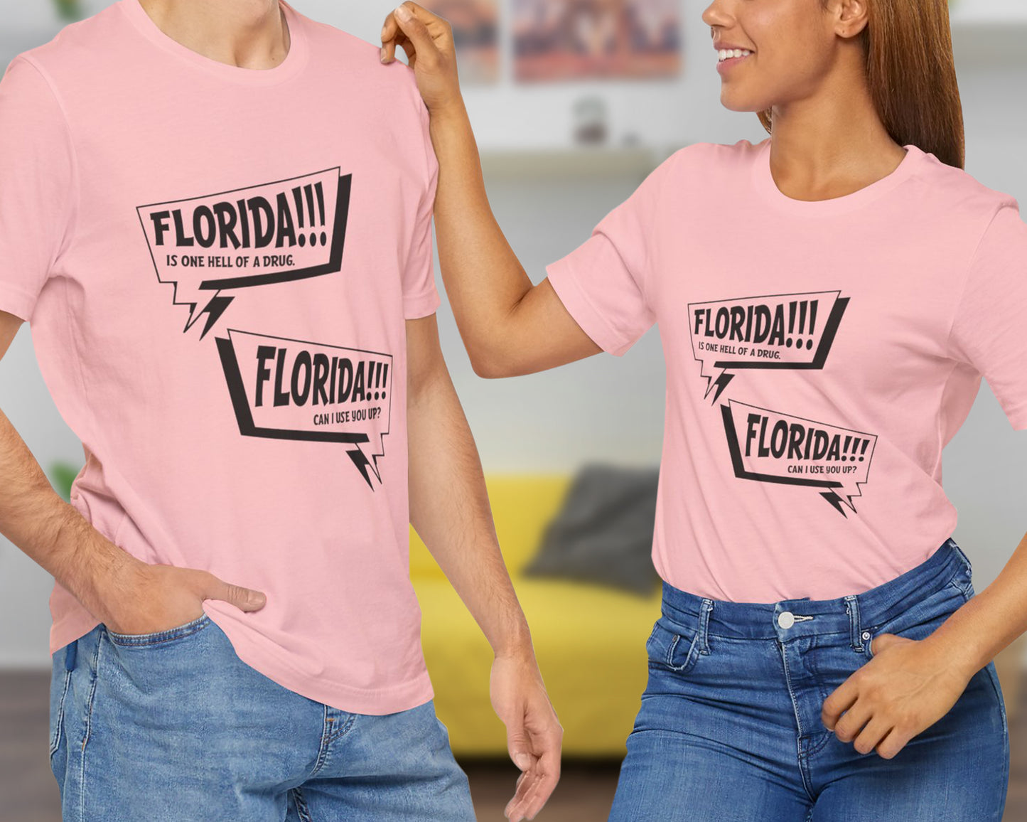 Florida is one hell of a drug, Florida can I use you up? unisex jersey short sleeve t-shirt